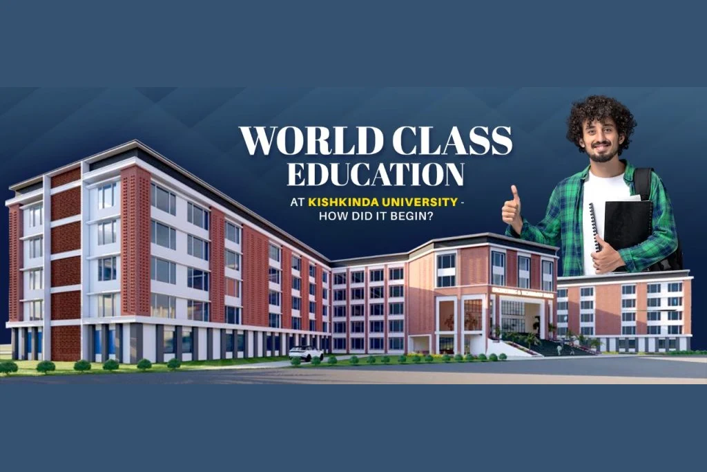 World Class Education at Kishkinda University – How did it begin?