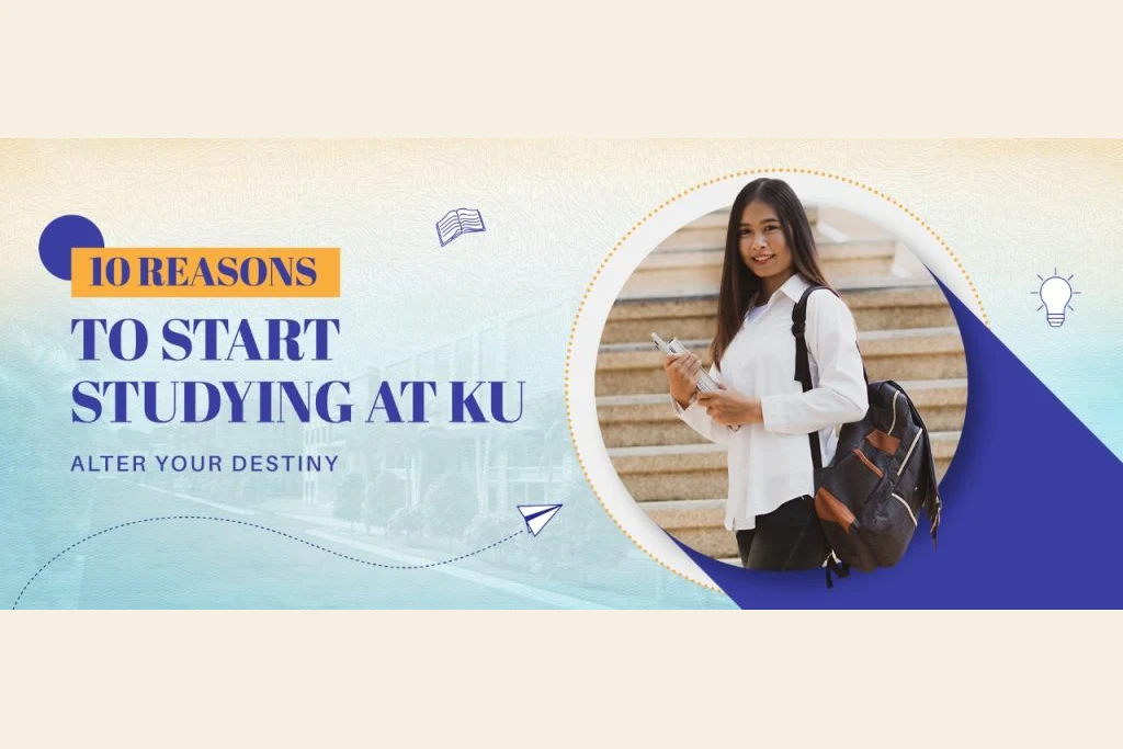 10 Reasons to start studying at KU – Alter your destiny